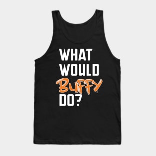 what would buffy do Tank Top